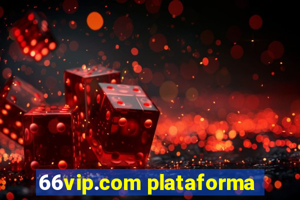 66vip.com plataforma